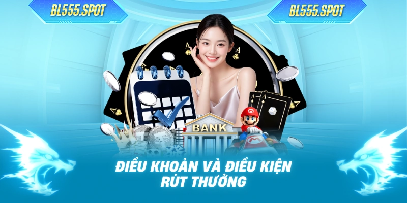 Điều khoản và điều kiện rút thưởng