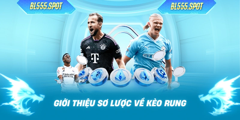 Giới thiệu sơ lược về kèo rung