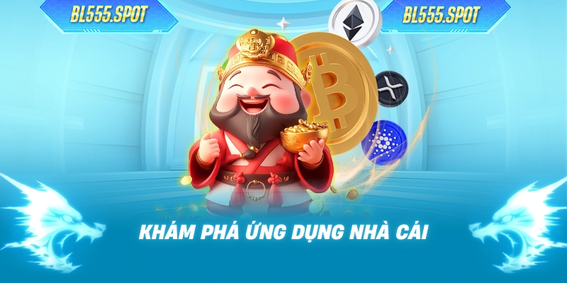 Khám phá ứng dụng nhà cái